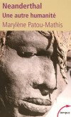 Néanderthal une autre humanité - 	  L’homme de Néanderthal est un mal-aimé. - PATOU-MATHIS MARYLENE - Archéologie, préhistoire - Patou-mathis M - Libristo