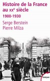 Histoire de la France au XXème siècle -  T1 -  1900-1930 - L'oeuvre qui fait référence dans l'enseignement de l'histoire de France -  Serge Bastien - Pierre Milza -  Histoire, France, politique, économie, - Berstein - Libristo