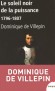 Le soleil noir de la puissance 1796-1807 - Analyse de la chute de Napoléon  plutôt que la gloire de l'Empire - Dominique de Villepin - Histoire - D de Villepin
