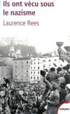 Ils ont vecu sous le nazisme - ce livre est un long travelling documenté et fascinant sur l’Allemagne des années noires.  - REES LAURENCE -  Histoire - Rees Laurence - Libristo