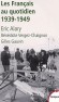 Les français au quotidien - 1939-1949  Éric Alary , Bénédicte Vergez-Chaignon , Gilles Gauvin  - Histoire, politique, vie de famille, France - Eric ALARY