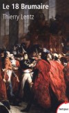 Le 18 brumaire  -  LENTZ THIERRY  -  Histoire, France, révolution - Lentz Thierry - Libristo