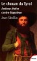 Le chouan du Tyrol - Andreas Hofer contre Napoléon -  Andreas Hofer (1767-1810) ) patriote tyrolien. Aubergiste de profession, il fut l'instigateur de la rébellion des montagnards tyroliens contre l'impérialisme bonapartiste -SEVILLIA JEAN - Biographie  - Jean Sévillia