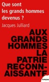 Que sont les grands hommes devenus ? - Un essai percutant sur la crise politique française vue à travers une analyse politique et historique de la "dépersonnalisation du pouvoir" - JULLIARD JACQUES  - Politique, économie, France - Julliard Jacques - Libristo