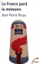 La France perd la mémoire - RIOUX JEAN-PIERRE -  Histoire, politique - Jean-pierre Rioux