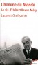 L'homme du monde  -  Hubert Beuve-Méry (1902-1989) - journaliste français, fondateur du quotidien Le Monde.  -GREILSAMER LAURENT -  Histoire, journalisme  - Laurent Greilsamer
