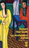 Le Monastère hanté - Les nouvelles enquêtes du juge Ti  - " Un policier " fourmillant de détails et de notations exactes qui vous dépaysent  - Par Robert Van Gulik  - Policier historique - Van Gulik robert - Libristo
