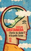 L' herbe du diable et la petite fumée - Le voyage ensorcelant d’une jeune étudiant américain à la découverte du chamanisme. … CASTANEDA CARLOS  - Roman, spiritualité - CASTANEDA Carlos - Libristo
