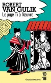  Le Juge Ti à l'oeuvre -  Défenseur de la veuve et de l'orphelin, le juge Ti est d'une incroyable popularité - Robert Van Gulik - Roman policier - Van Gulik robert - Libristo