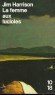 La femme aux lucioles -  Trois nouvelles -  Jim Harisson -  Roman - Jim Harrison