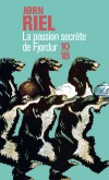 La passion secrète de Fjordur - Et autres racontars - Ces récits sont des hymnes au Grand Nord et des documents ethnologiques de premier plan  -  Par Jorn Riel  - Roman - Riel Jorn - Libristo
