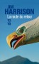 La route du retour - Jim Harrison exorcise sa hantise de la mort et brasse l'histoire de l'Amérique - Jim Harrison - Roman - Jim Harrison