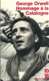 Hommage à la Catalogne - La guerre d'Espagne à laquelle Orwell participa en 1937 - ORWELL GEORGE  - Roman historique autobiographique - Orwell George - Libristo