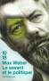 Le savant et le politique  -  La science, la politique : deux vocations profondément divergentes. - Max Weber  -  Roman - Max WEBER