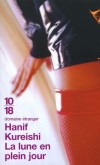 La lune en plein jour - La plupart des personnages de ces dix nouvelles vouèrent un culte au mouvement pop.  -Hanif Kureishi - Roman  - Kureishi Hanif - Libristo
