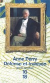  Défense et trahison  -   Le général Thaddeus Carlyon rencontre la mort au cours d'un élégant dîner londonien. Accident ou homicide ? - Anne Perry  -  Policier - Perry Anne - Libristo