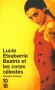 Beatriz et les corps celestes - Beatriz tente de faire son chemin entre deux lieux, Madrid, sa ville d’origine, et Édimbourg, sa ville d’adoption, - ETXEBARRIA LUCIA  - Roman - Lucia Etxebarria