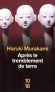 Après le tremblement de terre -Un mois après le tremblement de terre de Kobe en 1995 - MURAKAMI HARUKI  - Roman historique, Japon