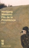 Fils de la providence  - T1 - Nous n'en avons pas fini - et qui s'en plaindra ? - WASSMO HERBJORG  - Roman - Wassmo Herbjorg - Libristo