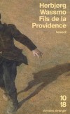 Fils de la providence  - T2 -   À Copenhague, loin de Reinsnes, Benjamin se débat avec le souvenir de sa mère. - WASSMO HERBJORG  - Roman - Wassmo Herbjorg - Libristo