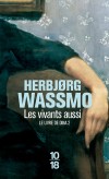 Le livre de Dina - T2 - Les vivants aussi - Pour cadre de cette saga, le nord extrême de la Norvège, au-delà du cercle polaire, entre Tromsø et les îles Lofoten, un pays de fin du monde...- WASSMO HERBJORG  -  Roman - Wassmo Herbjorg - Libristo