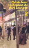 La disparue du Père -Lachaise - Victor Legris, libraire et enquêteur dans le Paris du XIXe. - IZNER CLAUDE  - Policier historique - Izner Claude - Libristo