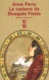 Le cadavre de Bluegate Fields - Charlotte, l'épouse sagace de l'inspecteur Pitt. Ici, c'est l'Angleterre victorienne - où les rapports de classes régissent tous les dialogues - Anne Perry -  Roman policier historique,  détectives - Perry Anne - Libristo