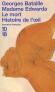 Madame Edwarda - Le mort - Histoire de l'oeil - tTois récits d'un homme qui avait voué sa vie et son écriture à l'expérience des limites. - Georges Bataille -  Roman - Georges BATAILLE