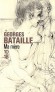 Ma mère - L'un des textes les plus violents, les plus scandaleusement beaux de Georges Bataille -  Par Georges Bataille  - Roman autobiographique - Georges BATAILLE