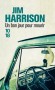 Un bon jour pour mourir  -  Une « mission » folle et héroïque : faire sauter un barrage du Grand Canyon - Jim Harrison -  Roman - Jim Harrison