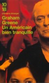 Un americain bien tranquille - la guerre, les dictatures et ce vice suprême : l'imbécillité. - Graham Greene - Roman - GREENE Graham - Libristo