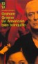 Un americain bien tranquille - la guerre, les dictatures et ce vice suprême : l'imbécillité. - Graham Greene - Roman - Graham GREENE