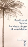 Le vieux nègre et la médaille - L'auteur s'attaque au bon vieux contraste noir et blanc...- OYONO FERDINAND  - Roman - Oyono Ferdinand - Libristo