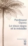 Le vieux nègre et la médaille - L'auteur s'attaque au bon vieux contraste noir et blanc...- OYONO FERDINAND  - Roman - Ferdinand Oyono