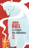 La maison des célibataires - Les copains d'abord... Telle pourrait être la devise de ces cinq célibataires qui ont élu domicile dans une maison abandonnée. - RIEL JORN   -  Roman - Riel Jorn - Libristo