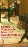Meurtre à Craddock House -  La victime n'est autre que le richissime et détestable propriétaire des lieux, Ross Craddock. - Patricia Wentworth - Policier - Wentworth Patricia - Libristo