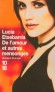 De l'amour et autres mensonges - La célébrité est une déesse capricieuse, elle échappe à ceux qui la poursuivent et s'offre à ceux qui ne la désirent pas. - Lucía Etxebarria - Roman