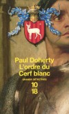 L'ordre du cerf blanc  -  En 1400, après la mort de Richard II d'Angleterre à la prison de Pontefract  - Paul Doherty  -  Policier  - Doherty Paul c - Libristo