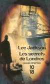  Les secrets de Londres  -   Quels douloureux remords peuvent bien pousser une jeune femme à sauter du pont de Blackfriars ?... - Lee Jackson  -  Policier - Jackson Lee - Libristo