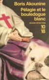 Pélagie et le bouledogue blanc  -  En cette fin de XIXe, rien ne semble pouvoir troubler la quiétude de Zavoljsk, province russe au bord de la Volga. - Boris Akounine  - Policier - Akounine Boris - Libristo