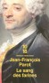 Le sang des farines - Nicolas Le Floch, commissaire au Châtelet sous le règne du jeune Louis XVI, se trouve plongé au cœur de terribles événements - PAROT JEAN-FRANCOIS  - Thriller historique - Jean-François Parot