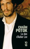 Le don d'Asher Lev  - On lui avait prédit qu'il y perdrait son âme. Asher Lev a écouté son cœur et il a fait son choix: celui de vivre sa passion, la peinture, - Par Chaïm Potok - Roman - POTOK Chaïm - Libristo
