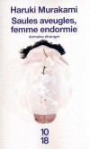 Saules aveugles, femme endormie - Conteur hors pair, Haruki Murakami explore dans ces vingt-trois nouvelles délicatement ciselées, une multitude de mondes oscillant perpétuellement entre le réel et le rêve.- MURAKAMI HARUKI - Nouvelles - Murakami Haruki - Libristo
