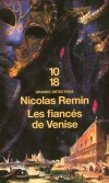  Les fiancés de Venise   - En 1863, en plein centre de Venise, une jeune femme est retrouvée sauvagement assassinée dans son appartement.  -  Nicolas Remin  -  Policier - Remin Nicolas - Libristo