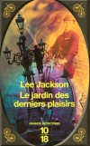  Le jardin des derniers plaisirs  -   Dans le quartier de Chelsea, à Londres, les Jardins de Cremorne sont un lieu de plaisirs très prisé.  - Lee Jackson -  Policier  - Jackson Lee - Libristo