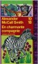 En charmante compagnie - Une atmosphère inhabituelle plane sur l'Agence N° 1 des Dames Détectives et le Tlokweng Road Speedy Motors - Alexander McCall Smith - Policier - Smith a Mccall