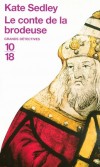  Le conte de la brodeuse -   Au printemps 1480, Roger le colporteur s'apprête à quitter Bristol et sa famille pour repartir sur les routes... - Kate Sedley  -  Policier - Sedley Kate - Libristo