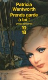  Prends garde à toi !   -  Mariage heureux et carrière prometteuse, le diplomate anglais Gilbert Denny avait apparemment tout pour être satisfait lorsqu'il mit subitement fin à ses jours. - Patricia Wentworth  -  Policier - Wentworth Patricia - Libristo