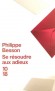  Se résoudre aux adieux  - Clément l'a quittée. L'auteur décortique la mécanique du deuil amoureux.  - Philippe Besson  -  Roman - Philippe BESSON