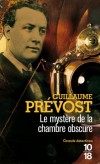 Le mystère de la chambre obscure -  Expériences occultes, fausse monnaie, trafic de cadavres se mêlent dans ce drôle de drame - Guillaume Prévost - Policier - PREVOST Guillaume - Libristo
